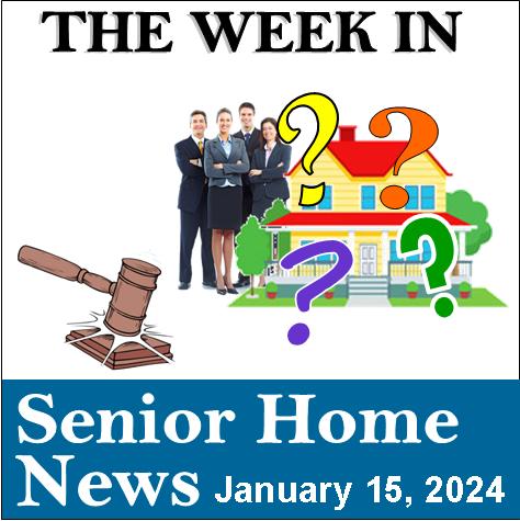 Week in senior home news January 15, 2024.